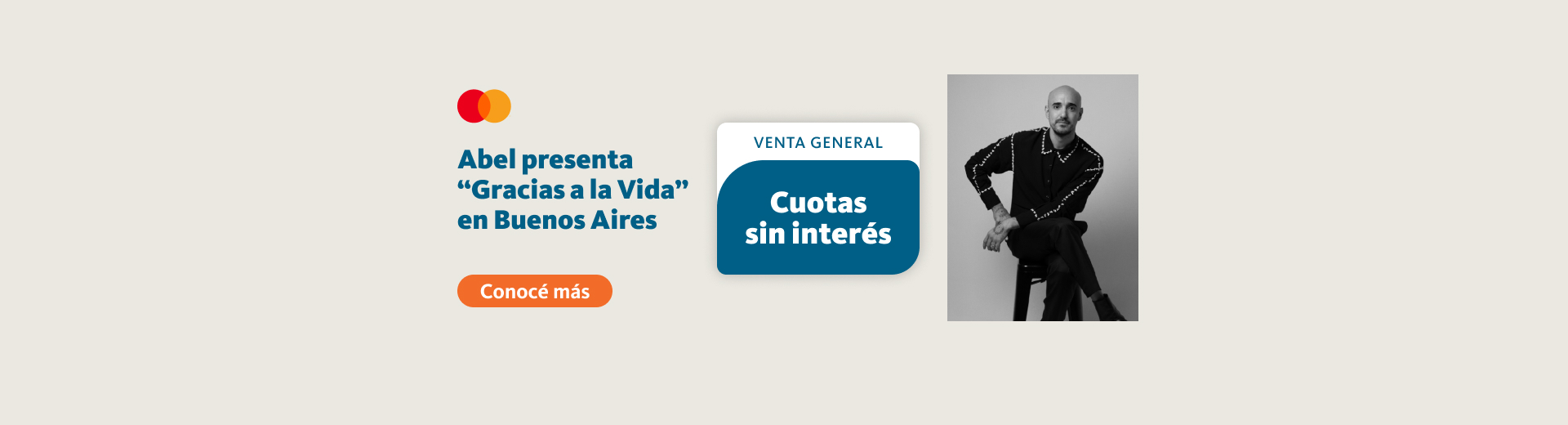 Abel presenta gracias a la vida en el teatro alvear. 15 porciento de descuento y cuotas sin interés. Venta general con cuota sin interés. Hacé clic en el enlace para concer más